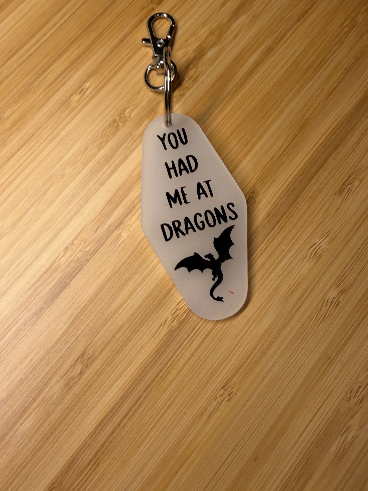You had me at dragons - Motel Style Keyring
