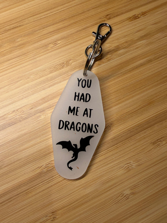 You had me at dragons - Motel Style Keyring