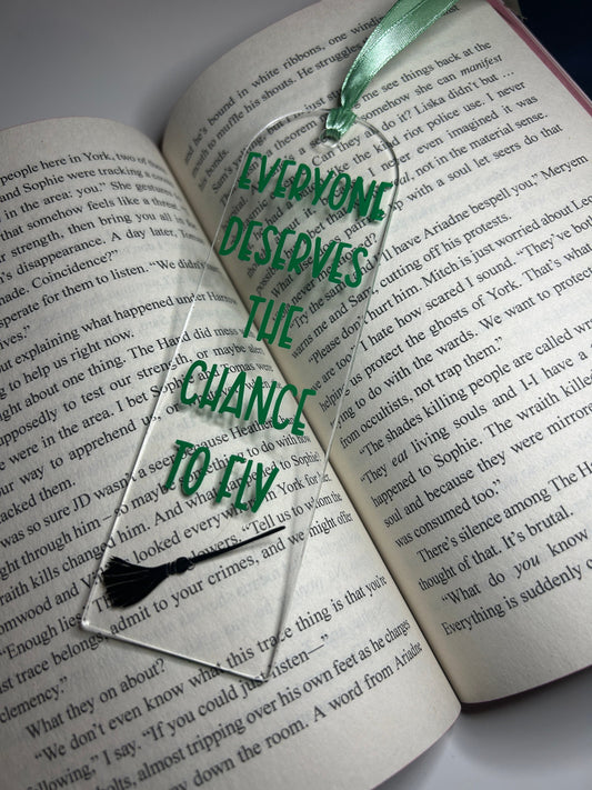 Everyone deserves the chance to fly (Wicked) Bookmark
