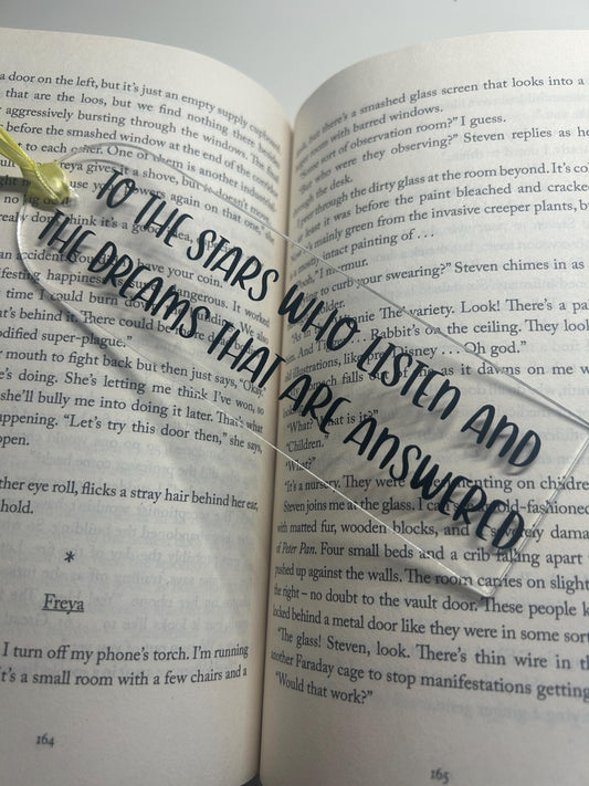 ACOTAR Quote Bookmark - To The Stars Who Listen - Acrylic Bookish Gift