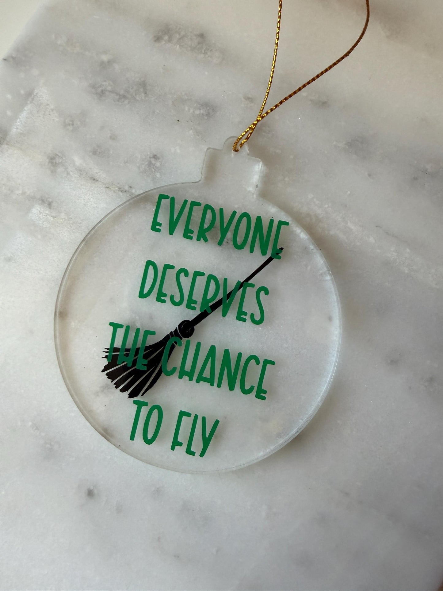 Everyone deserves the chance to fly (Wicked) Bauble