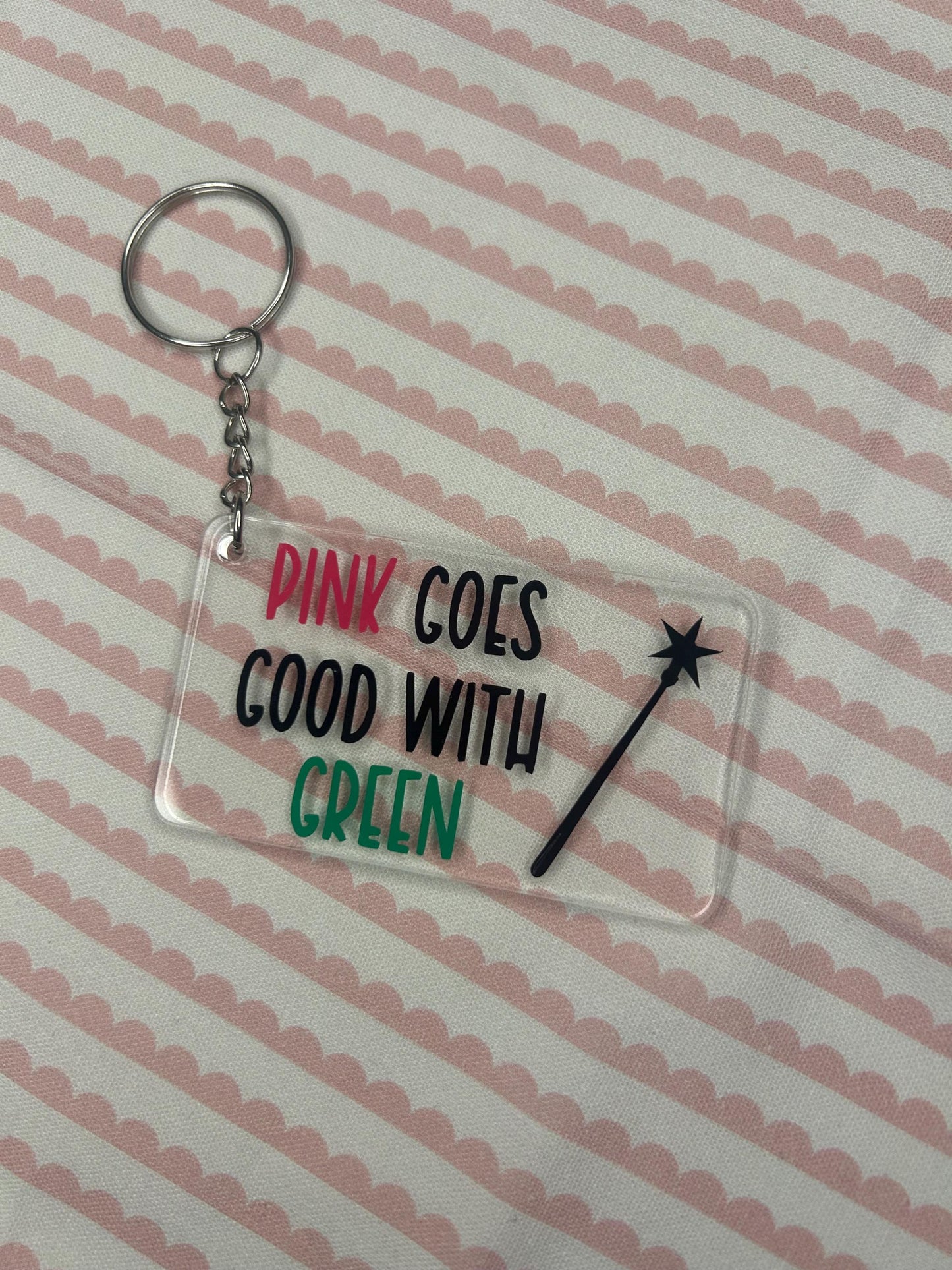 Pink goes good with green (Wicked) Keyring