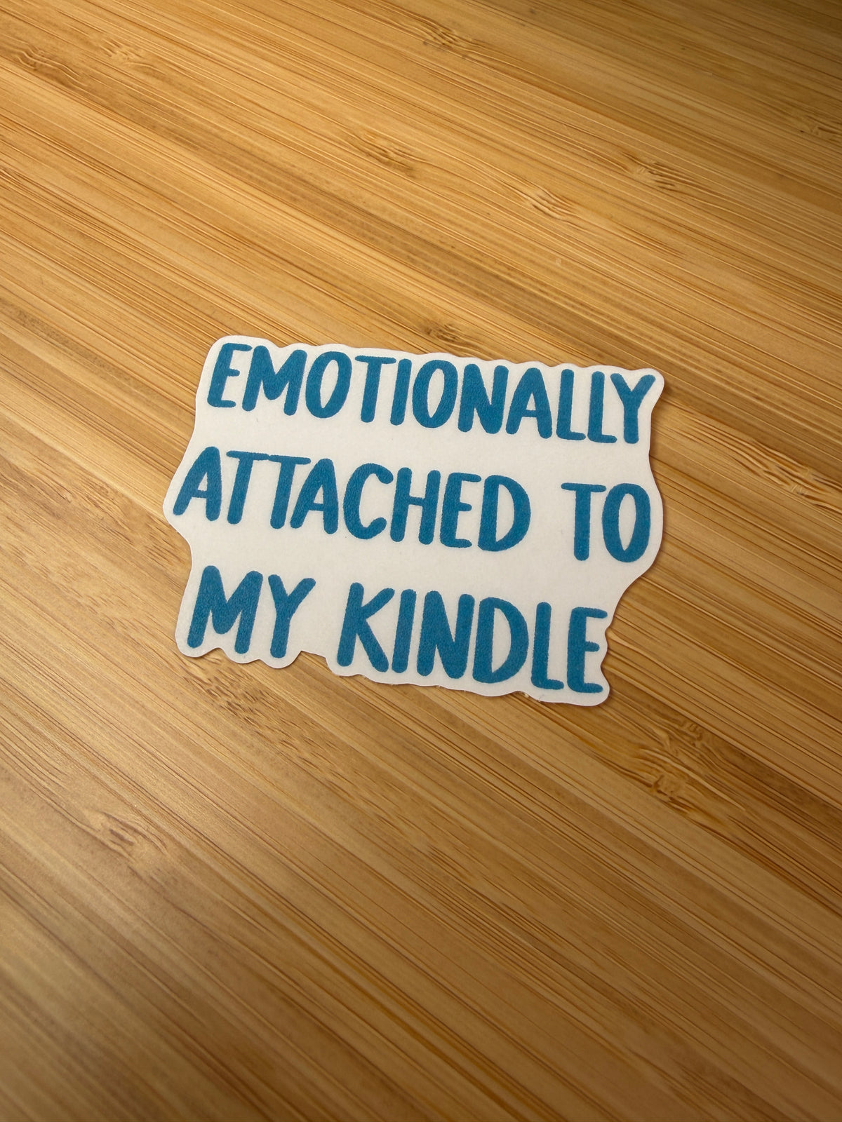 Emotionally attached to my kindle Sticker