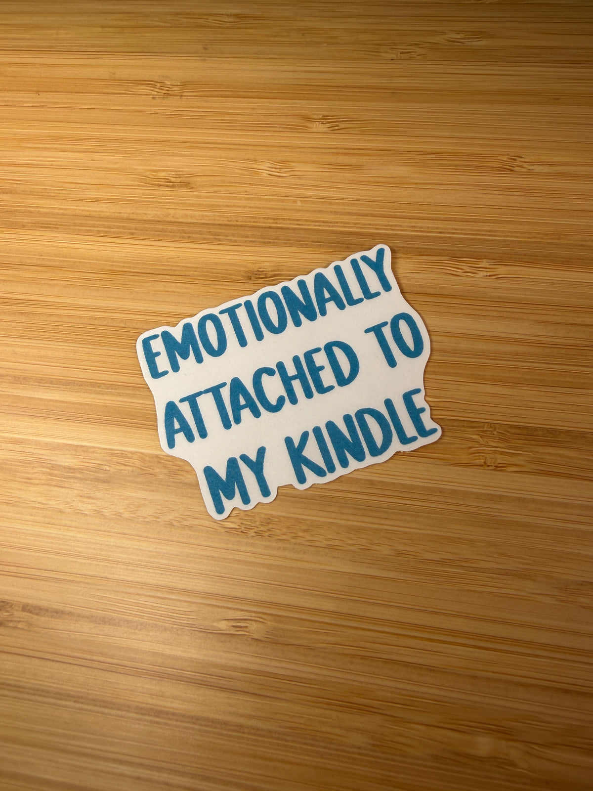 Emotionally attached to my kindle Sticker