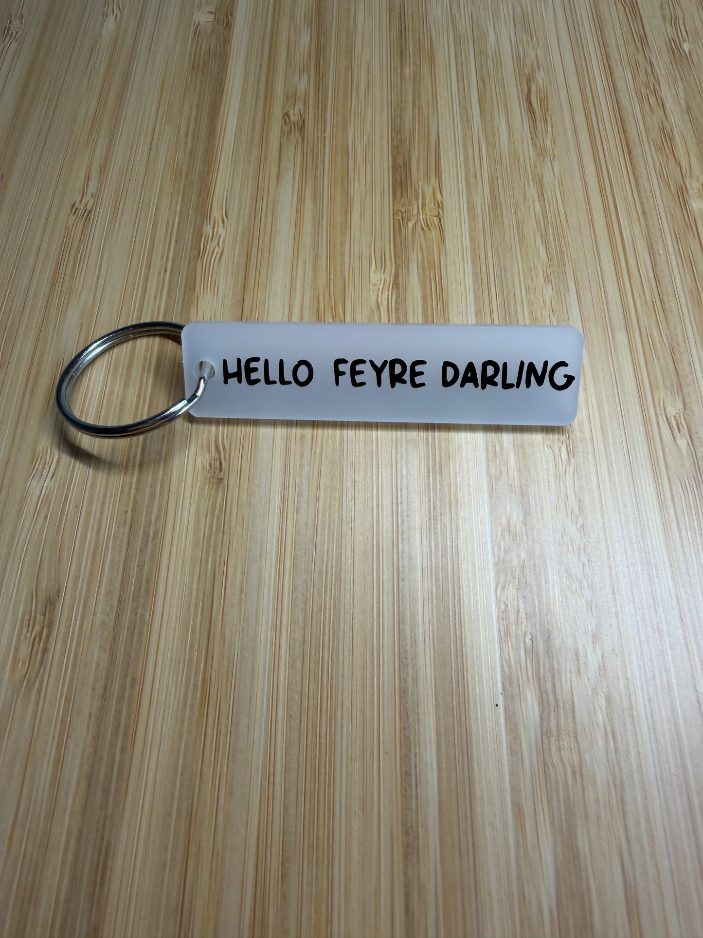Hello Feyre Darling (ACOTAR) strip keyring