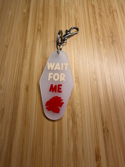 Wait for me (Hadestown) Motel style keyring