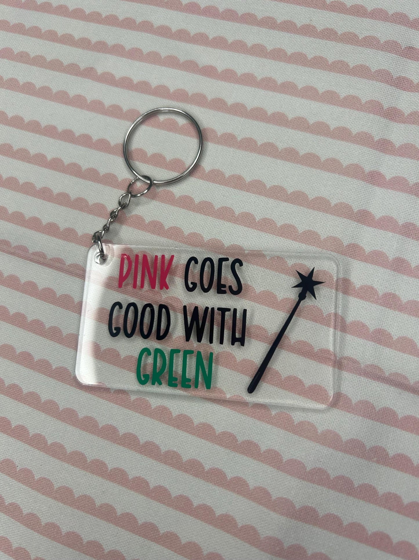 Pink goes good with green (Wicked) Keyring