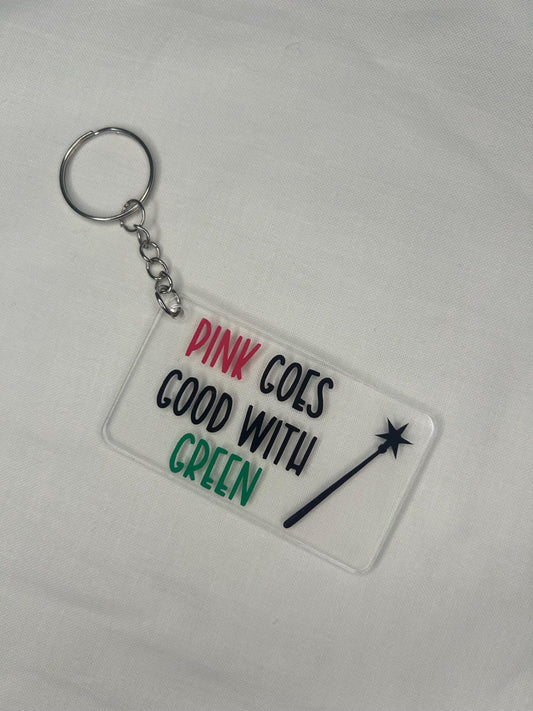 Pink goes good with green (Wicked) Keyring